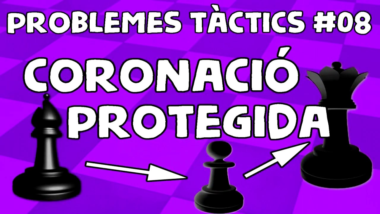 Escacs Problemes Tàctics #08 Coronació protegida de LluisMonfa