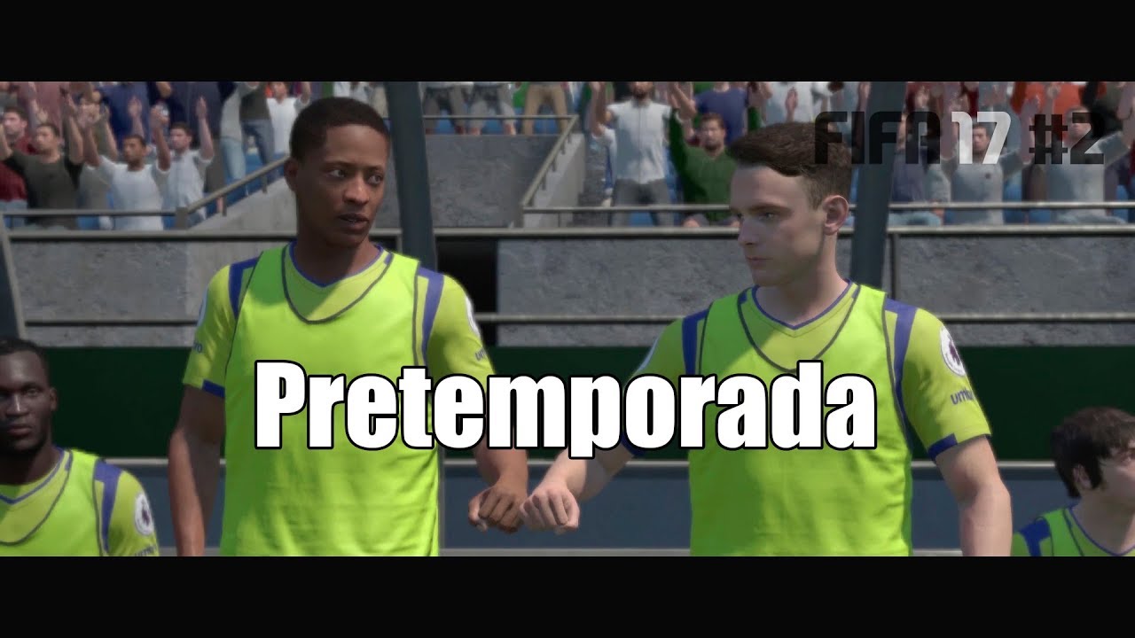 Pretemporada | THE JOURNEY FIFA17 #2 de MALPARLAT TV