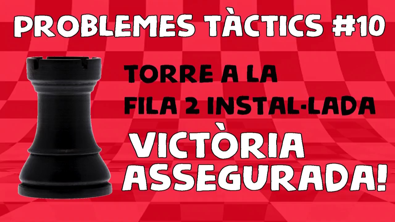 Escacs Problemes Tàctics #10 Torre a la fila 2 instal·lada... de Escacs en Català