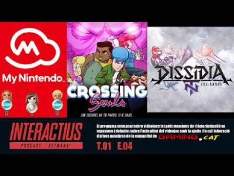 Podcast Interactius #4 - MyNintendoGoldPoints, CrossingSouls, DissidiaFinalFantasyNT de GamingCat