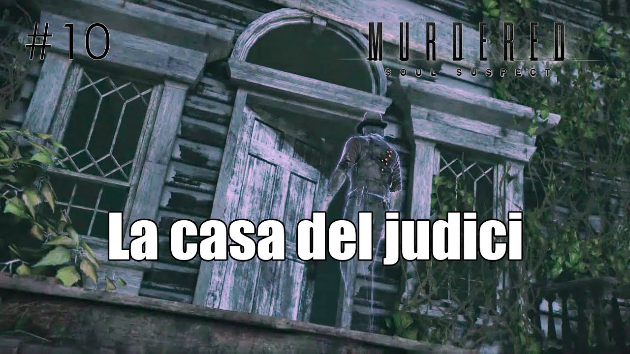 La casa del judici | MURDERED SOUL SUSPECT #10 de GamingCatala