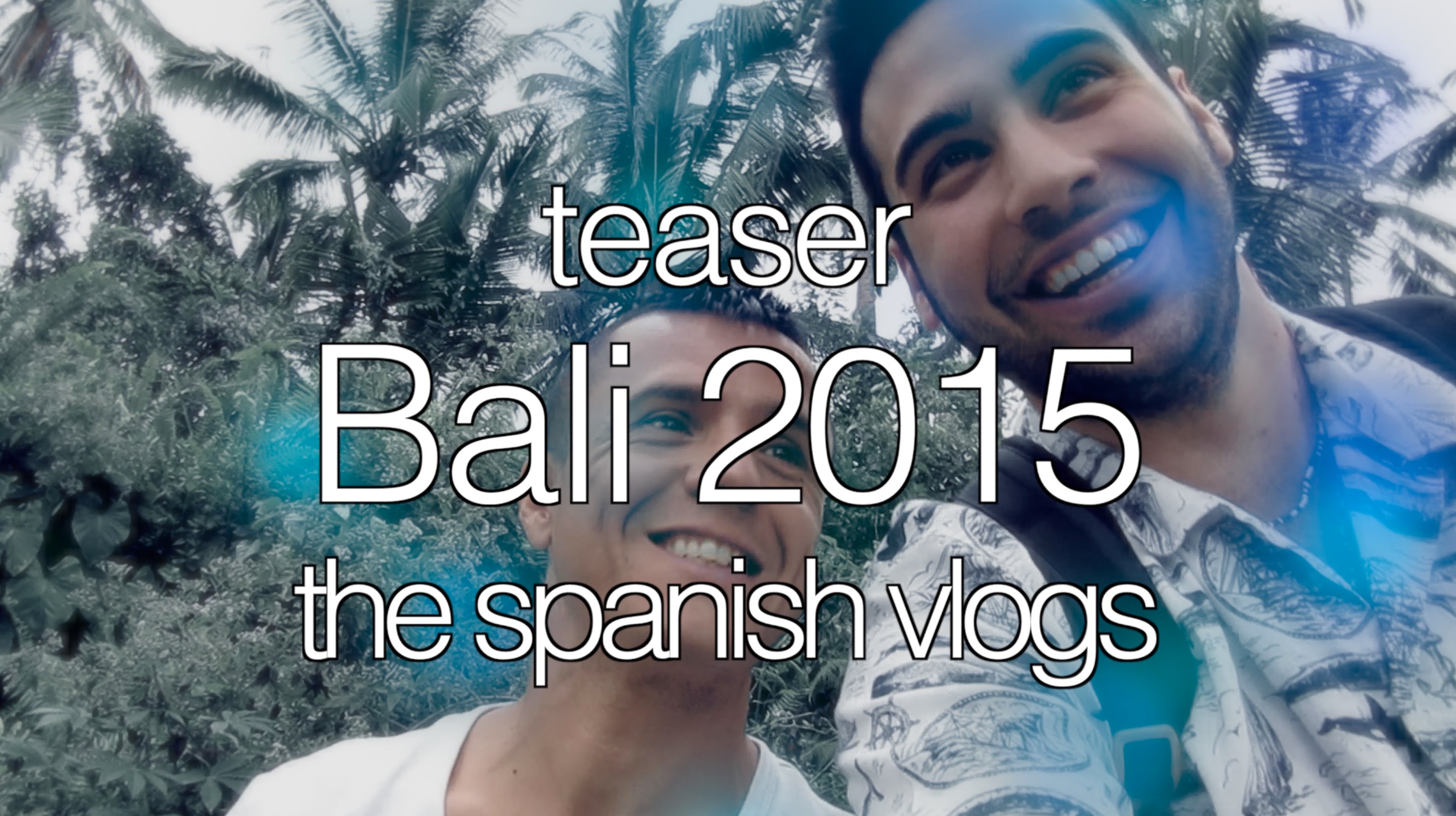Teaser | Bali 2015 the spanish vlogs de Berti