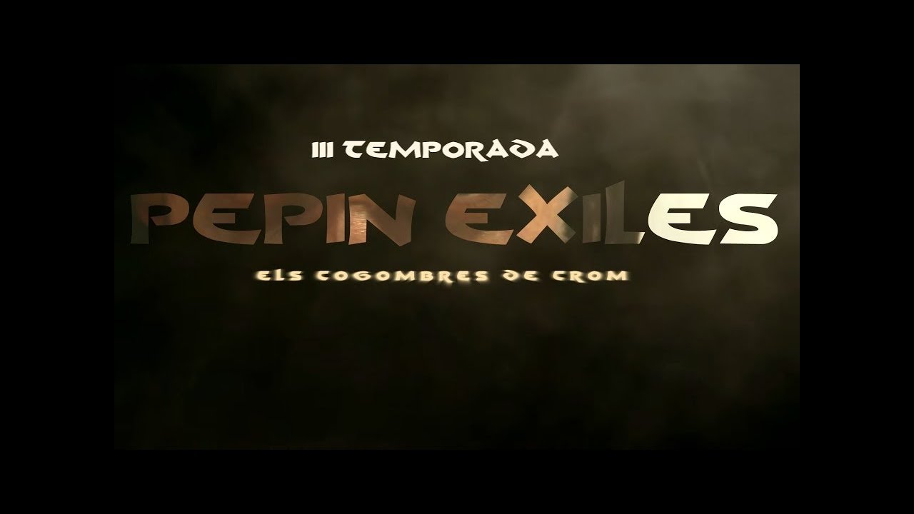 Pepin Exiles 15 - El Testicle de Crom de PepinGamers