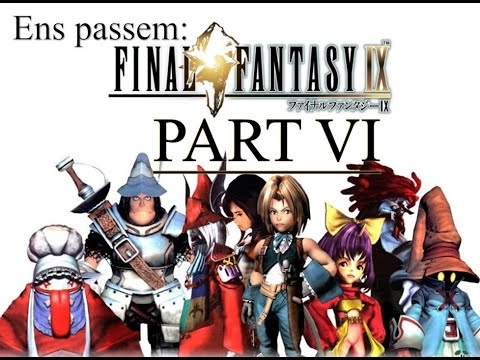 Ens passem: Final Fantasy IX (part 6) de CFEM