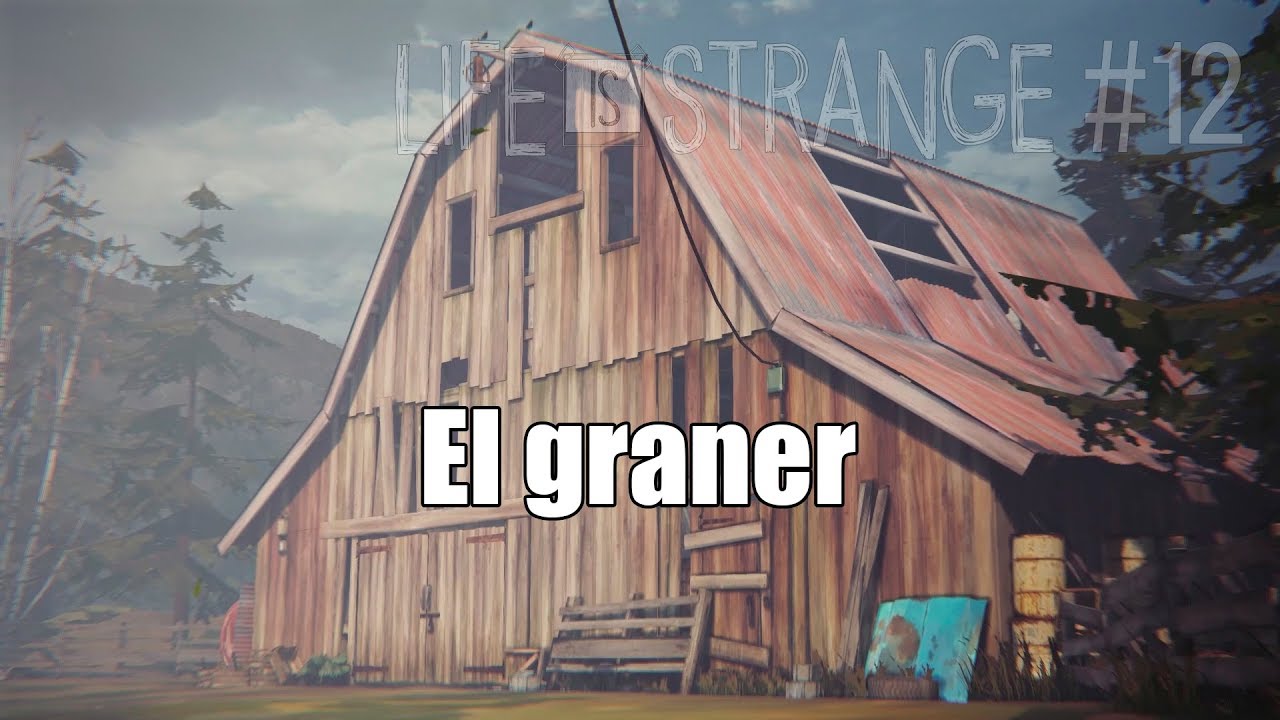 El graner | LIFE IS STRANGE #12 de Dev Id