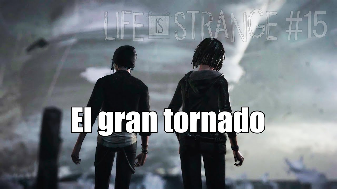 El gran tornado | LIFE IS STRANGE #15 de Dannides