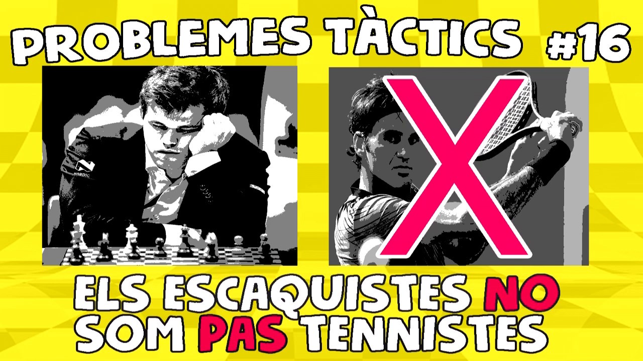 Escacs Problemes Tàctics #16 Els escaquistes no som pas tennistes! de Rurru10