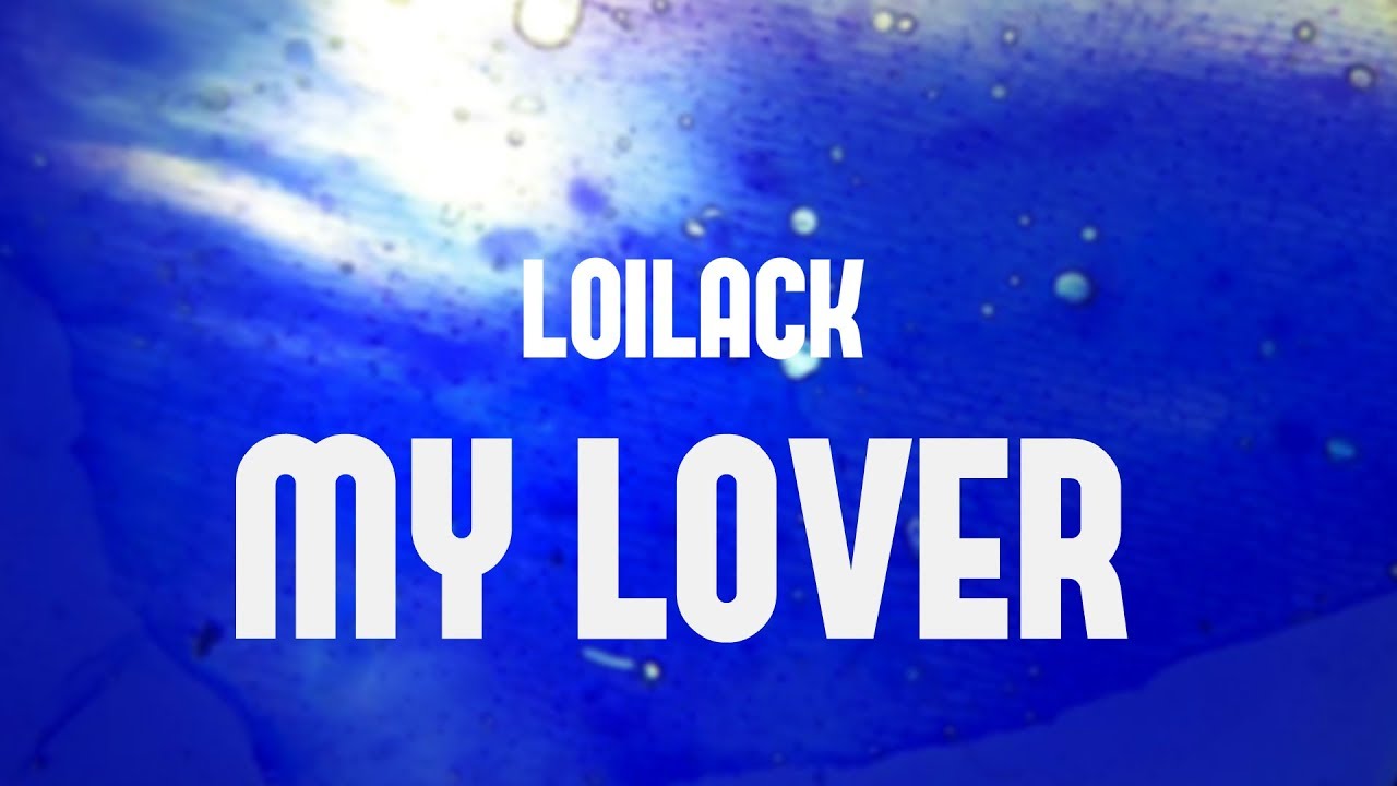 Loilack - My lover. (ft. Sophia May) de Antoni Noguera