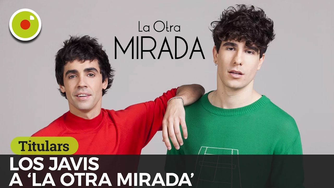 Los Javis participaran a la segona temporada de ‘La Otra Mirada’ | Titulars | AA #02 de LSACompany