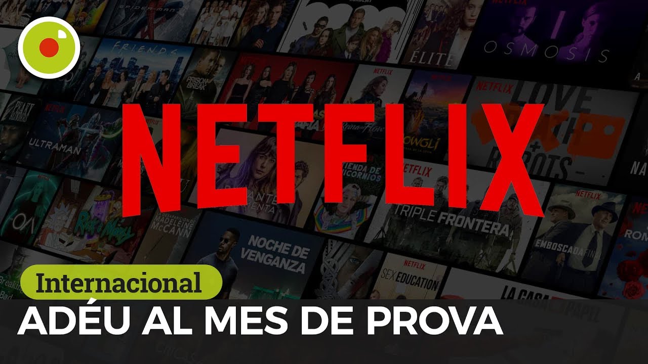 Netflix retira el mes gratuït de prova | Internacional | AA #03 de LSACompany