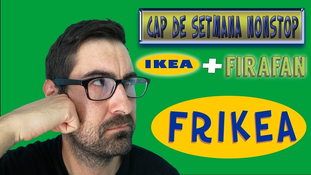 FRIKEA ( IKEA+FIRAFAN) de El traster d'en David
