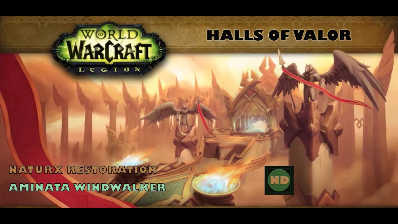 Halls of Valor NM Beta Legion POV Druid Heal and Monk Windwalker de Naturx ND