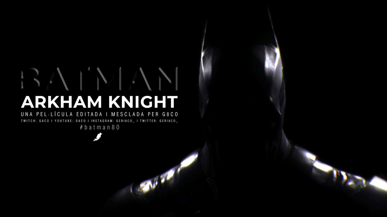 BATMAN ARKHAM KNIGHT - THE TRIBUTE FILM de No hi havia a València