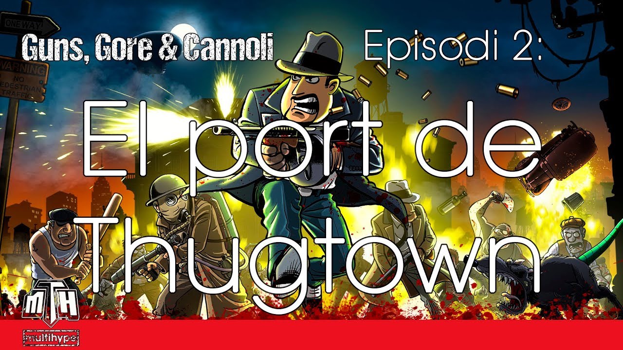 [MULTIHYPE] Guns, Gore & Cannoli (Episodi 02: El port de Thungtown) de Catajocs