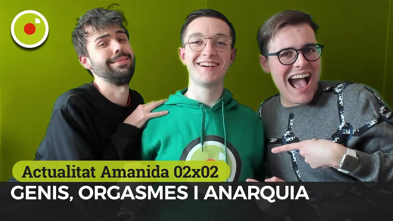 Genis, orgasmes i anarquia • Actualitat Amanida 02x02 de La pissarra