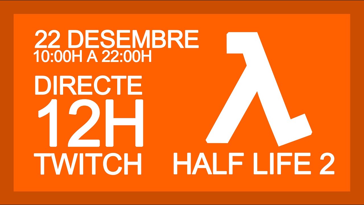 ESPECIAL 12H A TWITCH DE #HALFLIFE2 - 22 DE DESEMBRE de Shendeluth Play
