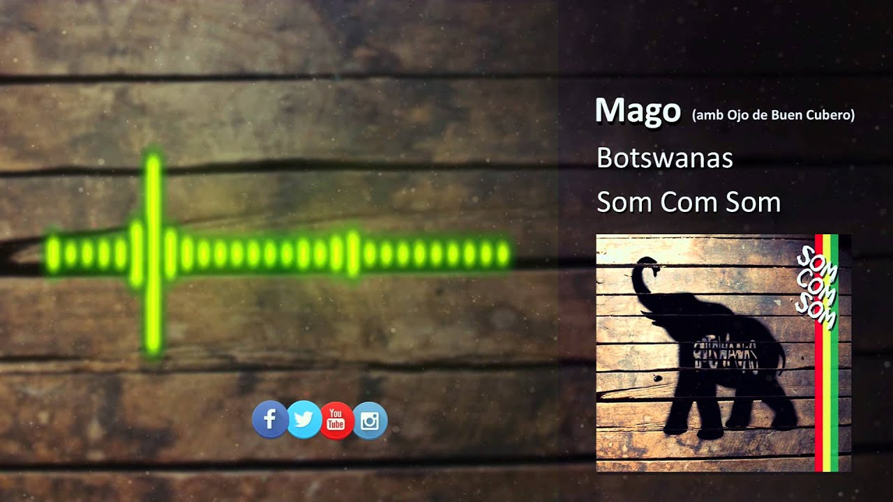 El Mago - The Botswanas (amb Ojo de Buen Cubero) de MakeBotswanasGreatAgain