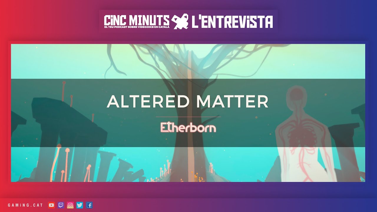 Altered Matter, creadors de Etherborn - Entrevista | 5 Minuts Més de Les píndoles del profe