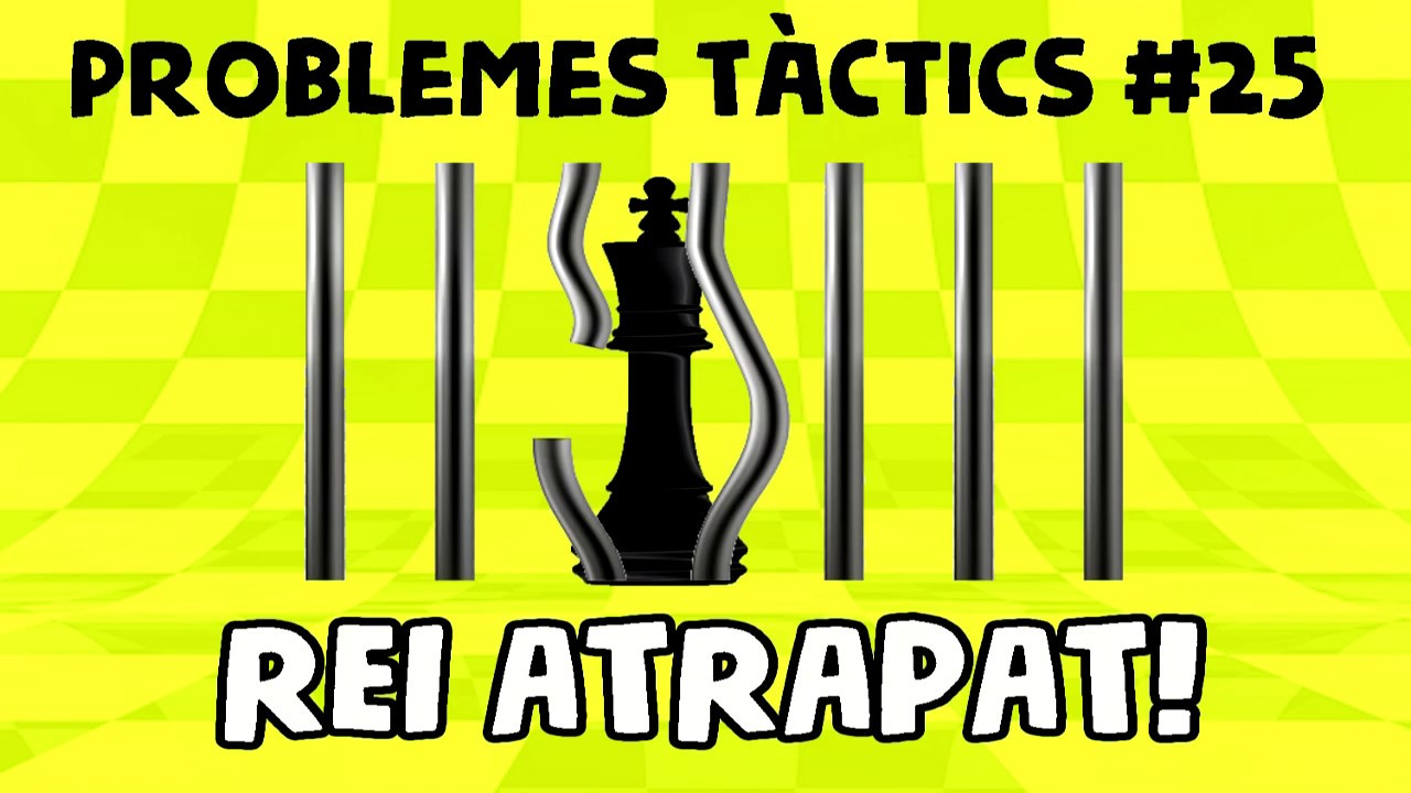Escacs Problemes Tàctics #25 Rei atrapat! de Escacs en Català