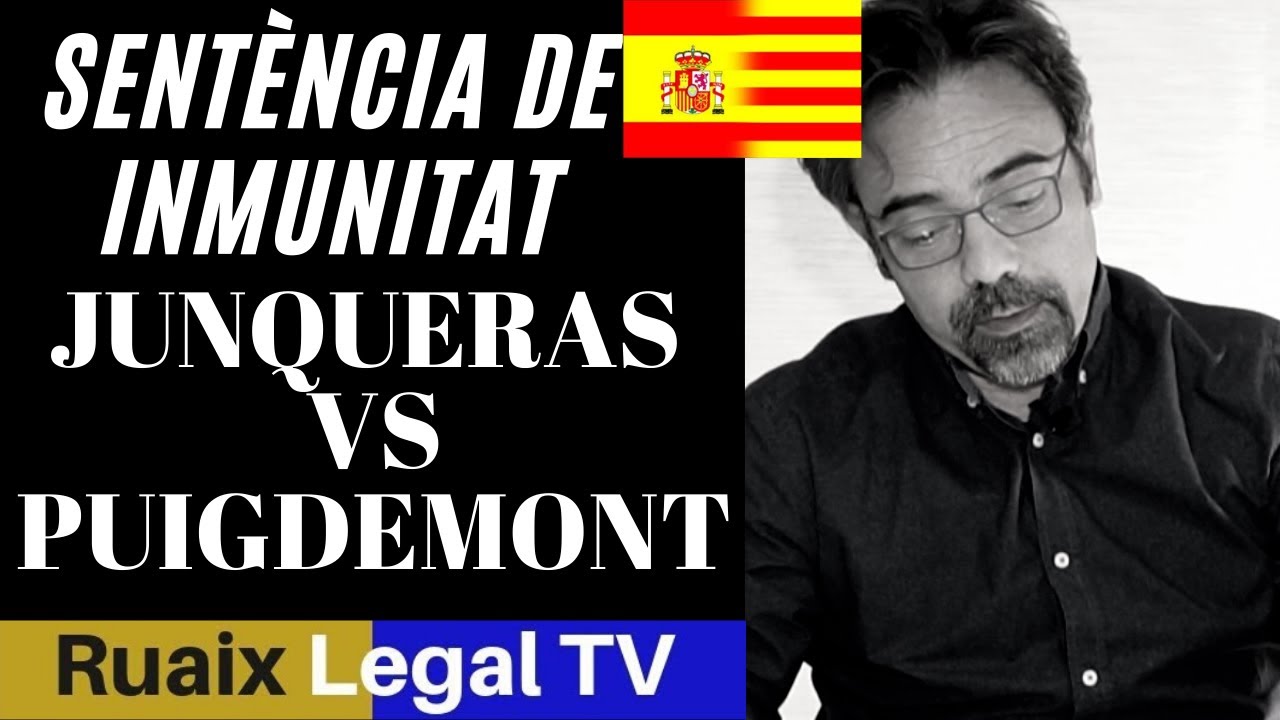 Immunitat Puigdemont i Junqueras | Sentència Tribunal Europeu | Tribunal de justícia Unió Europea de Ruaix Legal TV Advocat