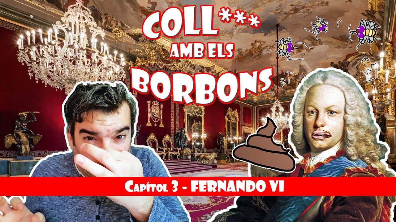 Coll*** amb els Borbons 3 - Fernando VI (El rei menja caca) de LeopoldaOlda