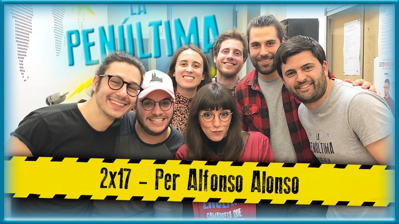 La Penúltima 2x17 - Per Alfonso Alonso feat. Elisenda Pineda de La Penúltima