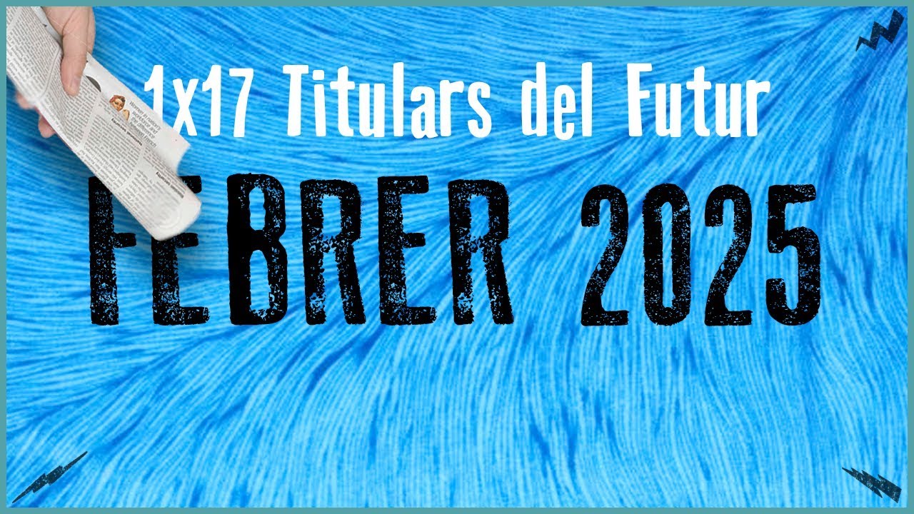 La Penúltima 1x17 - Titulars del Futur | FEBRER 2025 de Aina Monferrer