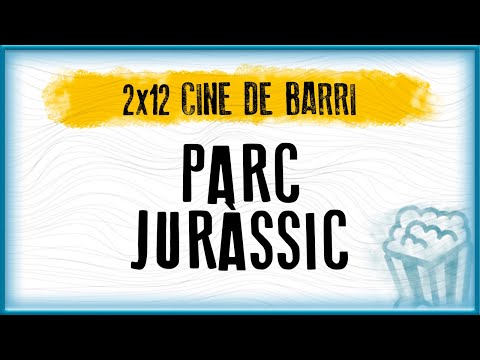 PARC JURÀSSIC | Cine de Barri (2x12) de Mariona Quadrada