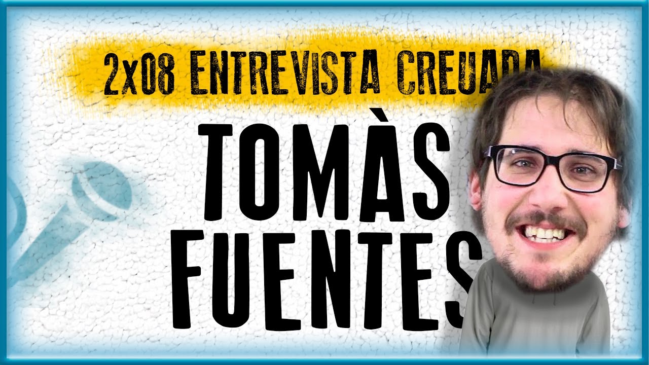 TOMÀS FUENTES | Entrevista creada (2x08) de CatalunyaPSN
