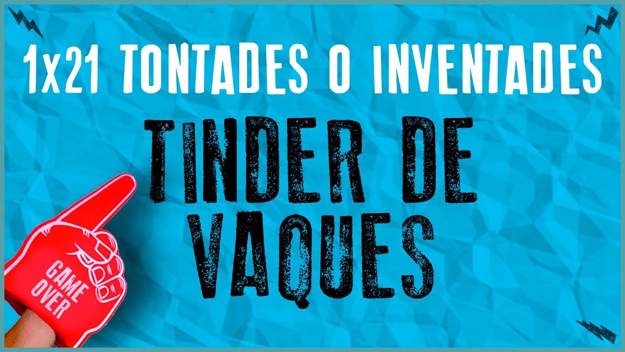 La Penúltima 1x21 - Tontades o Inventades | TINDER DE VAQUES de Xavi Mates