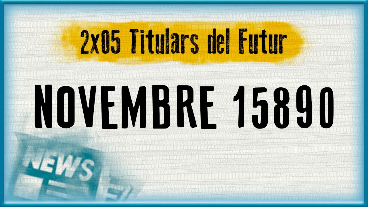 NOVEMBRE 15890 | Titulars del futur (2x05) de La Penúltima