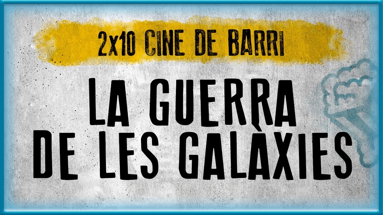 LA GUERRA DE LES GALÀXIES | Cine de Barri (2x10) de Família Caricú