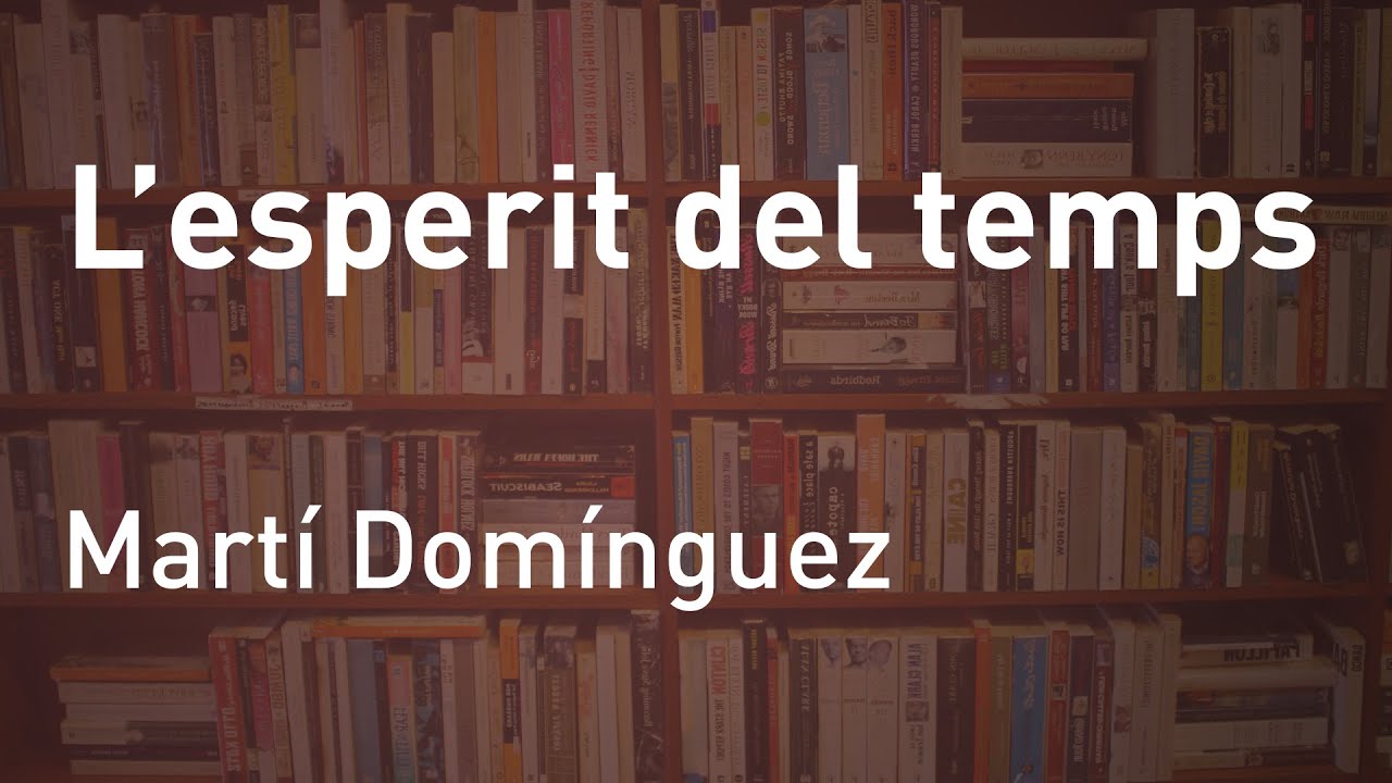 L'esperit del temps, de Martí Domínguez de Lectures viscudes