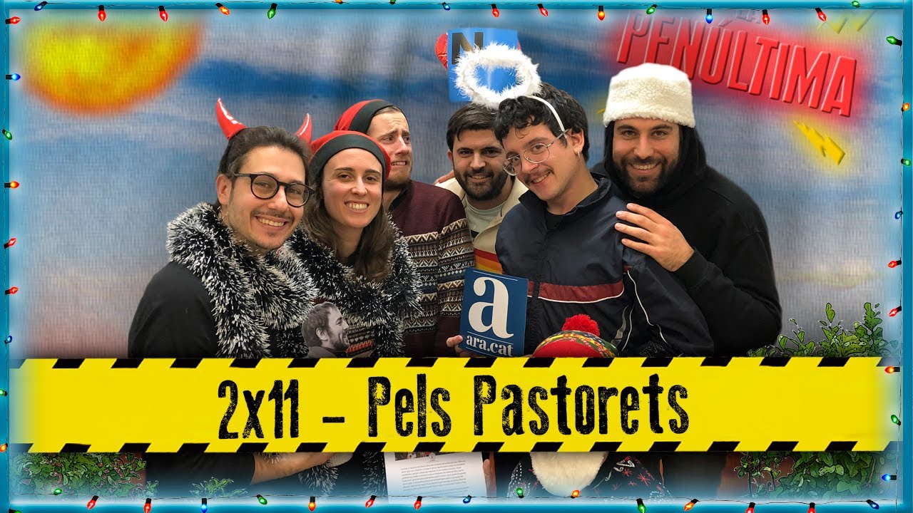 La Penúltima 2x11 - Pels Pastorets de La Penúltima