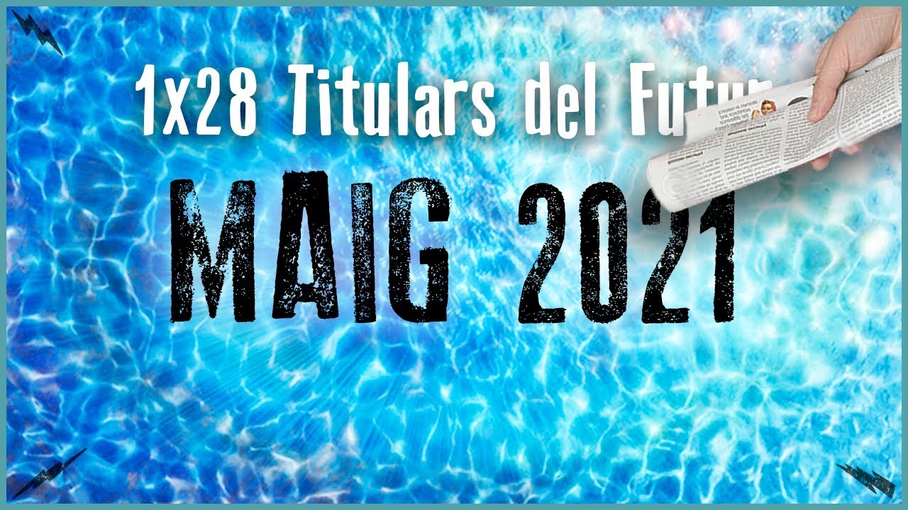 La Penúltima 1x28 - Titulars del Futur | MAIG 2021 de MoltBojus