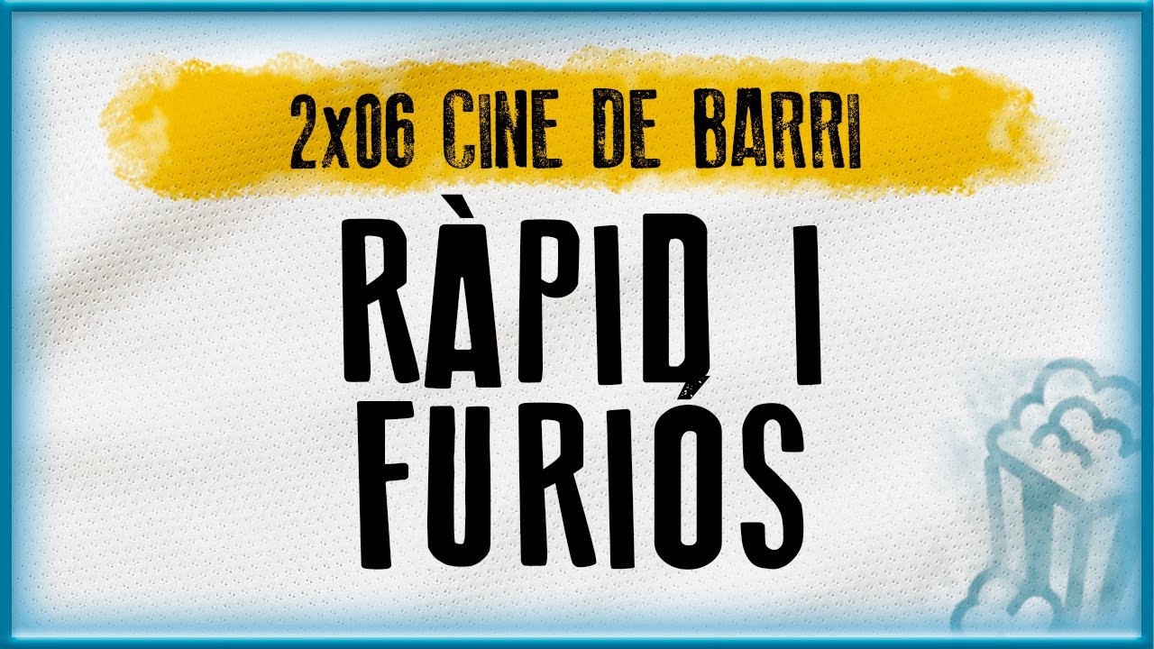 RÀPID I FURIÓS | Cine de Barri (2x06) de La Penúltima