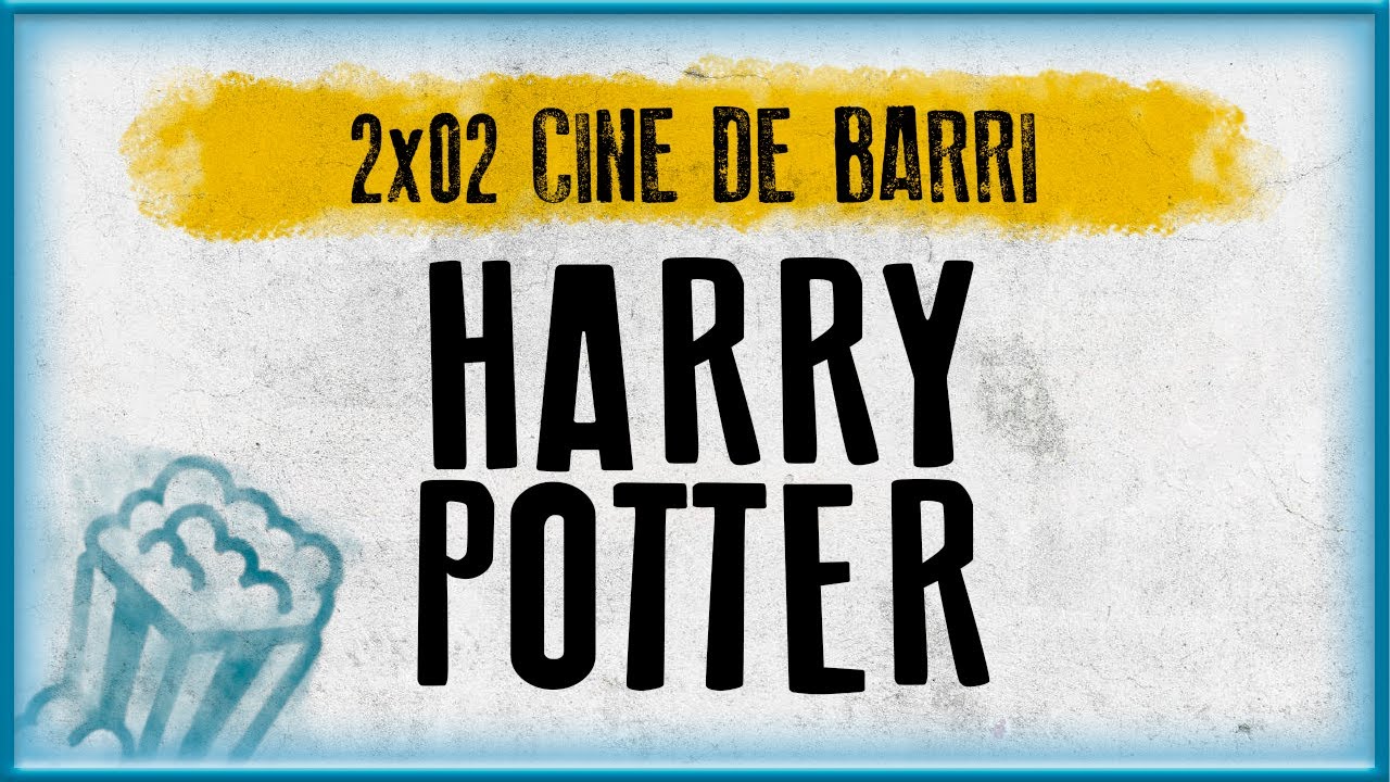 HARRY POTTER | Cine de Barri (2x02) de Patapum Pampam