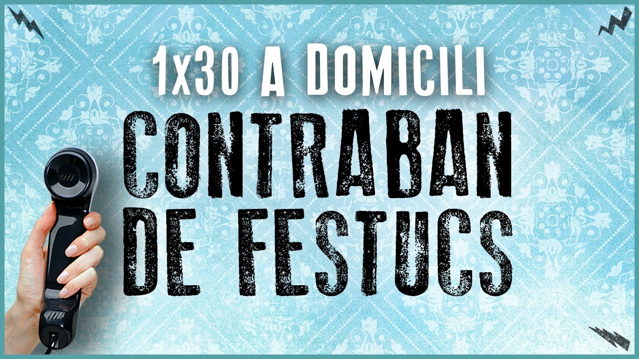 La Penúltima 1x30 - La Penúltima a Domicili | CONTRABAN DE FESTUCS de La Penúltima