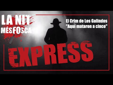 LNMF Express: El Crim de Los Galindos - Aquí mataron a cinco de El Pot Petit