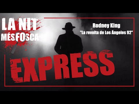 LNMF Express: Rodney King - La revolta de Los Ángeles 92 de La Nit Més Fosca