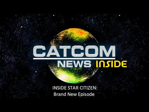 CATCOM News - Inside Star Citizen - Brand New Episode de CATCOM