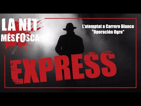 LNMF Express: L’atemptat a Carrero Blanco - Operación Ogro de La Nit Més Fosca
