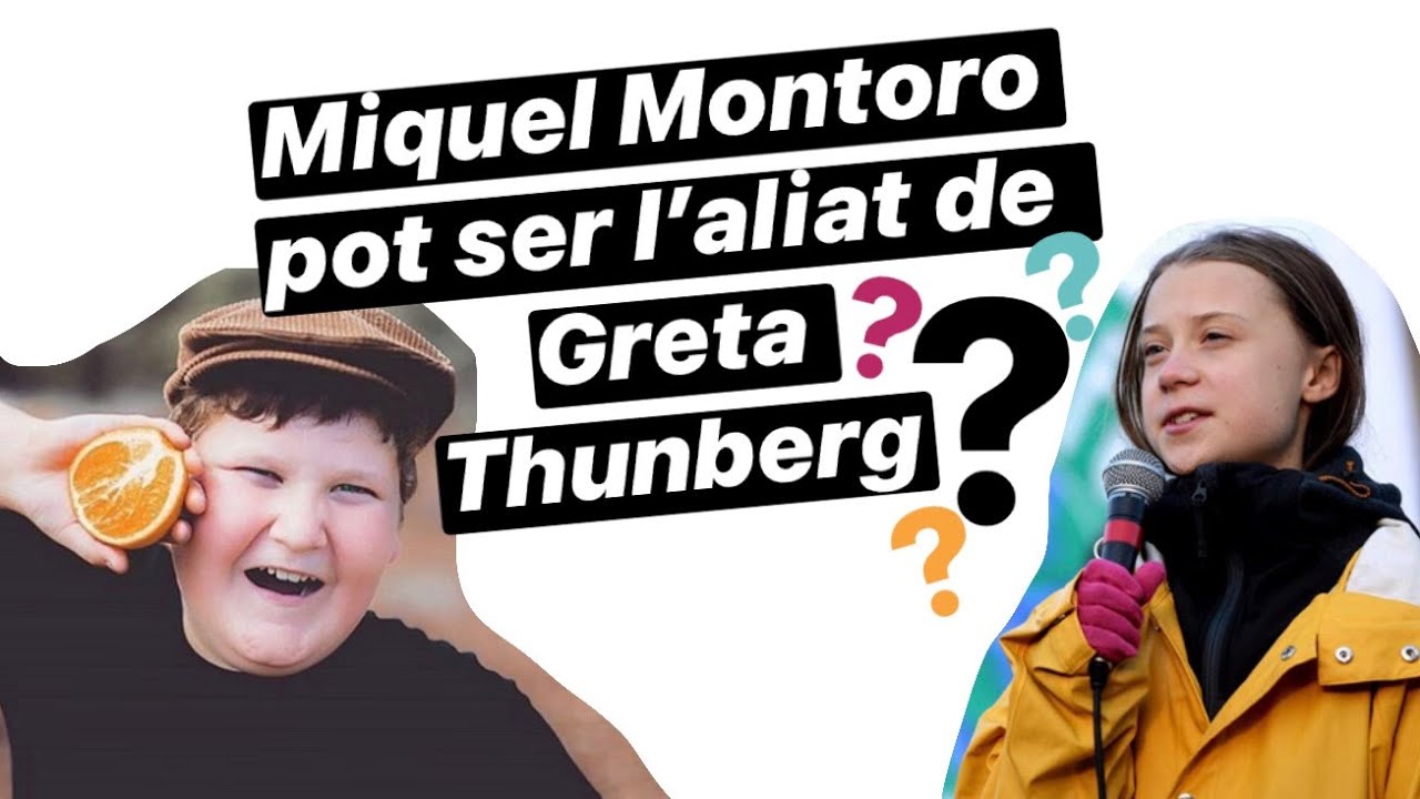 🌎♻️👨‍🌾 Greta Thunberg, Miquel Montoro i la comunicació política de PROGRAMA INDIGNE