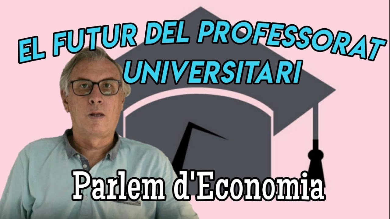 Reforma universitària i futur del professorat universitari de Parlem d'Economia