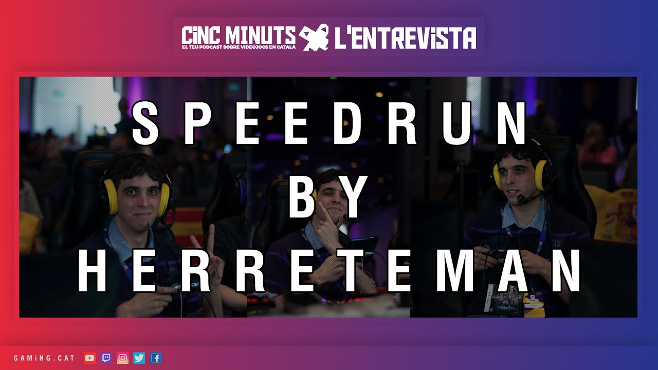 Parlem del speedrun, una modalitat poc visibilitzada, amb Herreteman - Entrevista | 5 Minuts Més de GamingCat