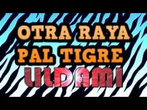Otra Raya Pal Tigre - Lildami - LLetra de TecCatalà