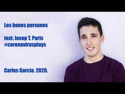 Les bones persones, de Josep T. París | #coronavirusplays de Carles Garcia