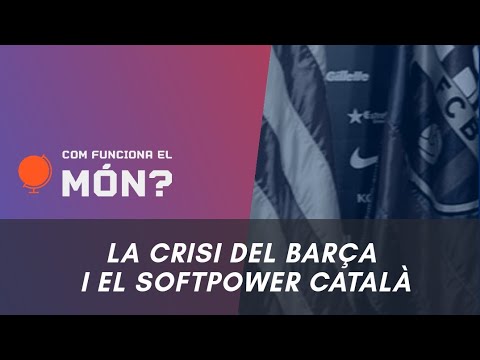 Píndola: La crisi del Barça i el softpower català - COM FUNCIONA EL MÓN? de CFEM