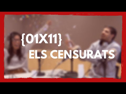 ELS CENSURATS [01X11] El del NOU GOVERN... de Els Censurats