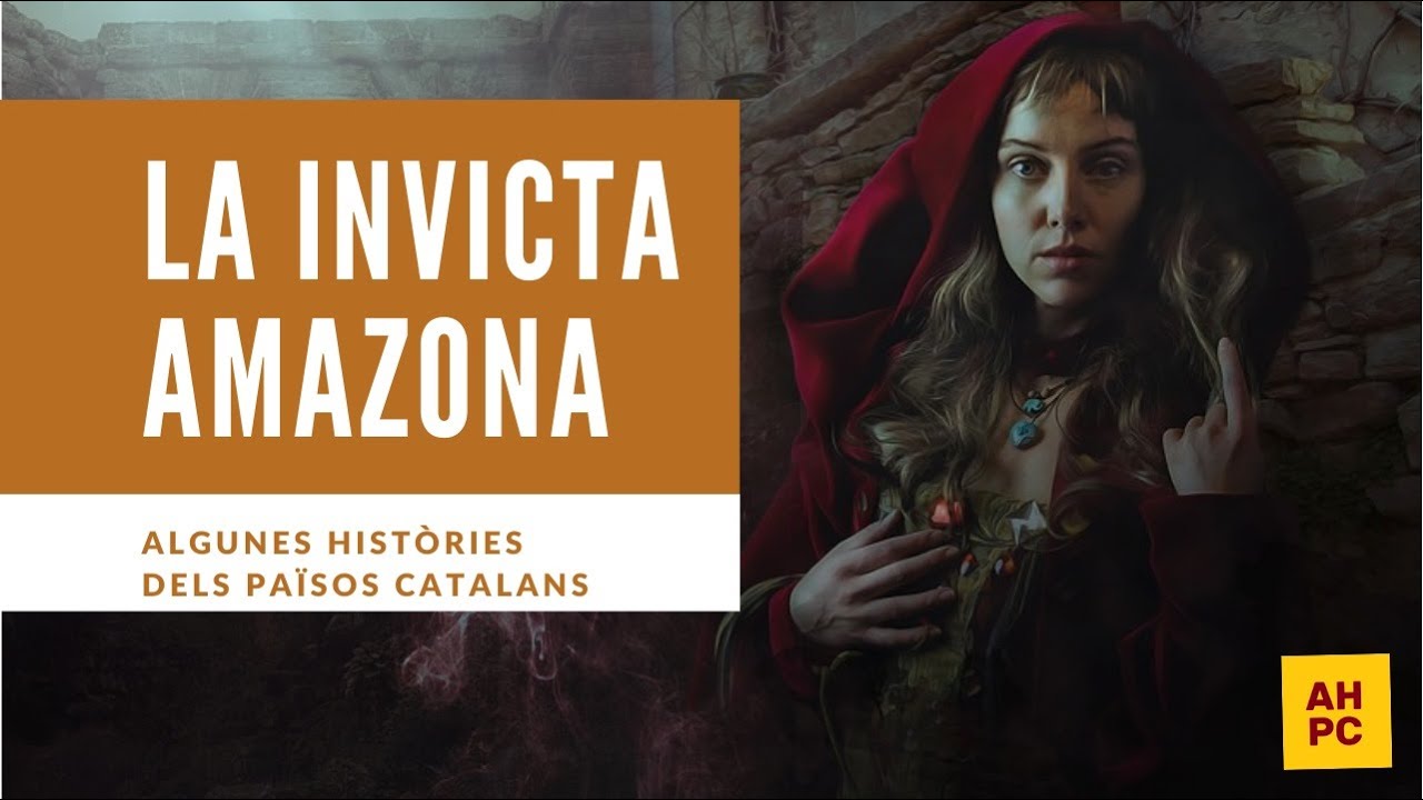 Algunes històries dels Països Catalans: La Invicta Amazona de Algunes Històries dels Països Catalans